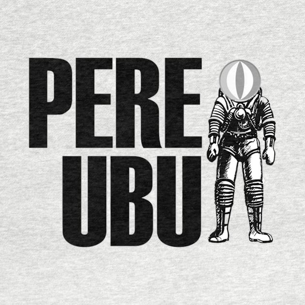 PERE UBU by The Jung Ones